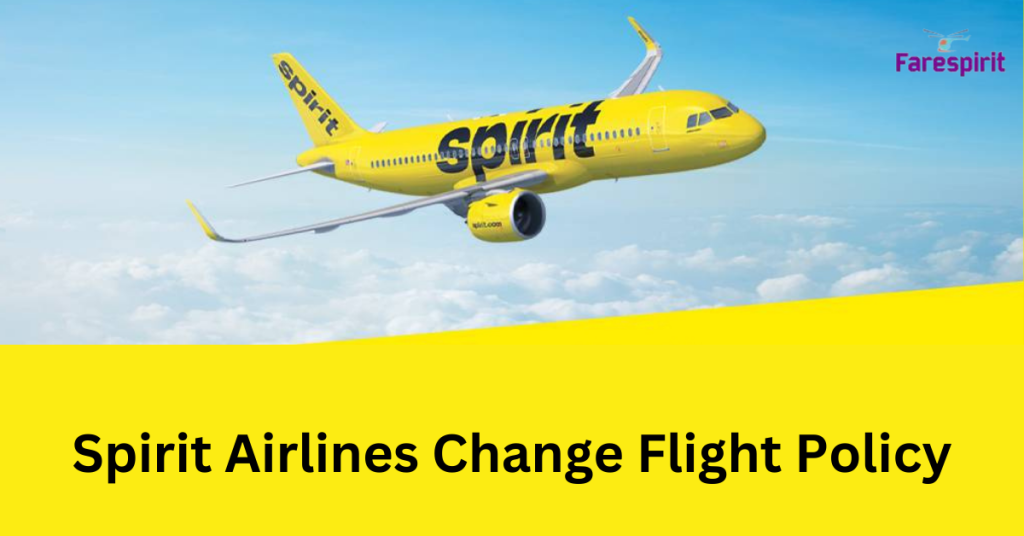 Spirit Airlines Change Flight Policy